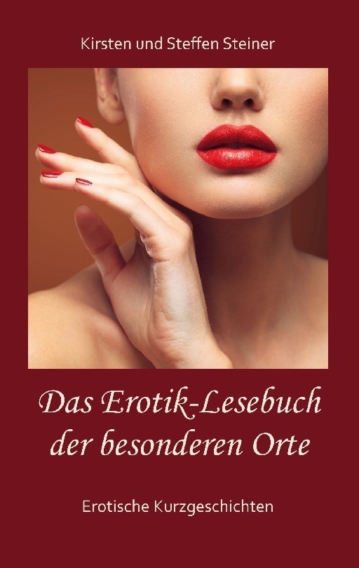Cover: 9783748118381 | Das Erotik-Lesebuch der besonderen Orte | Erotische Kurzgeschichten