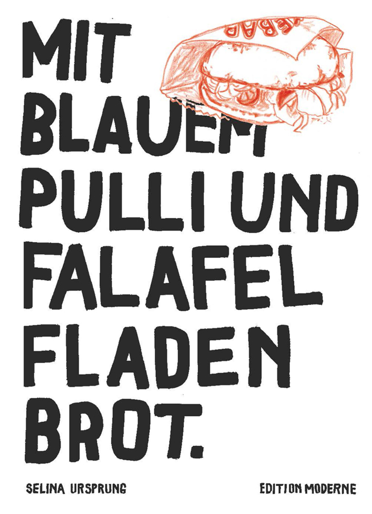 Cover: 9783037311813 | Mit blauem Pulli und Falafel Fladenbrot. | Selina Ursprung | Buch