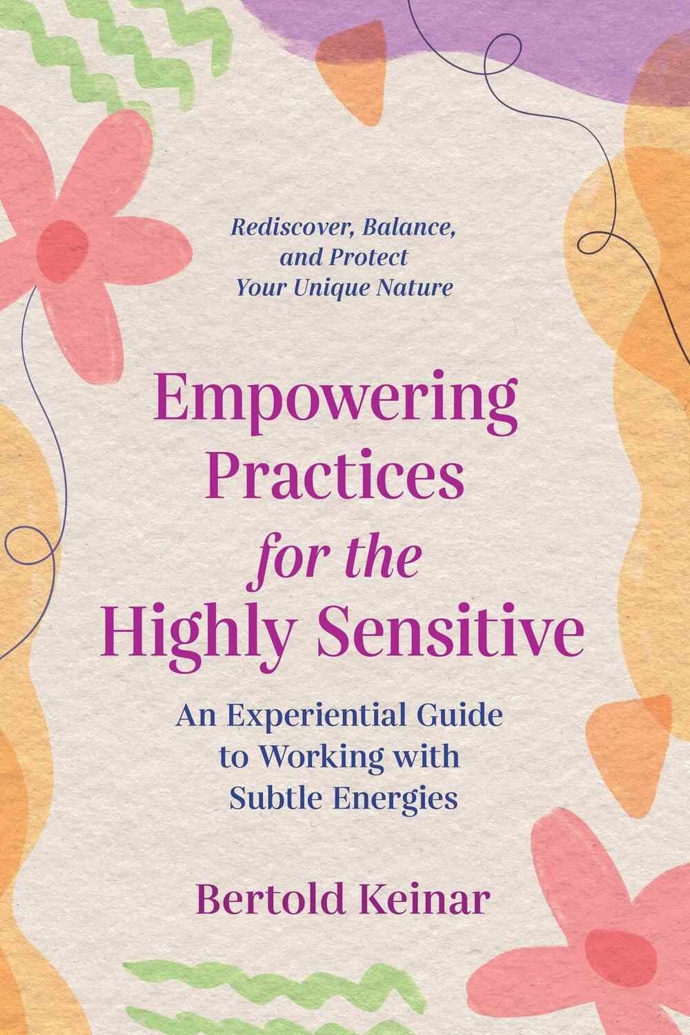 Cover: 9781644114926 | Empowering Practices for the Highly Sensitive | Bertold Keinar | Buch