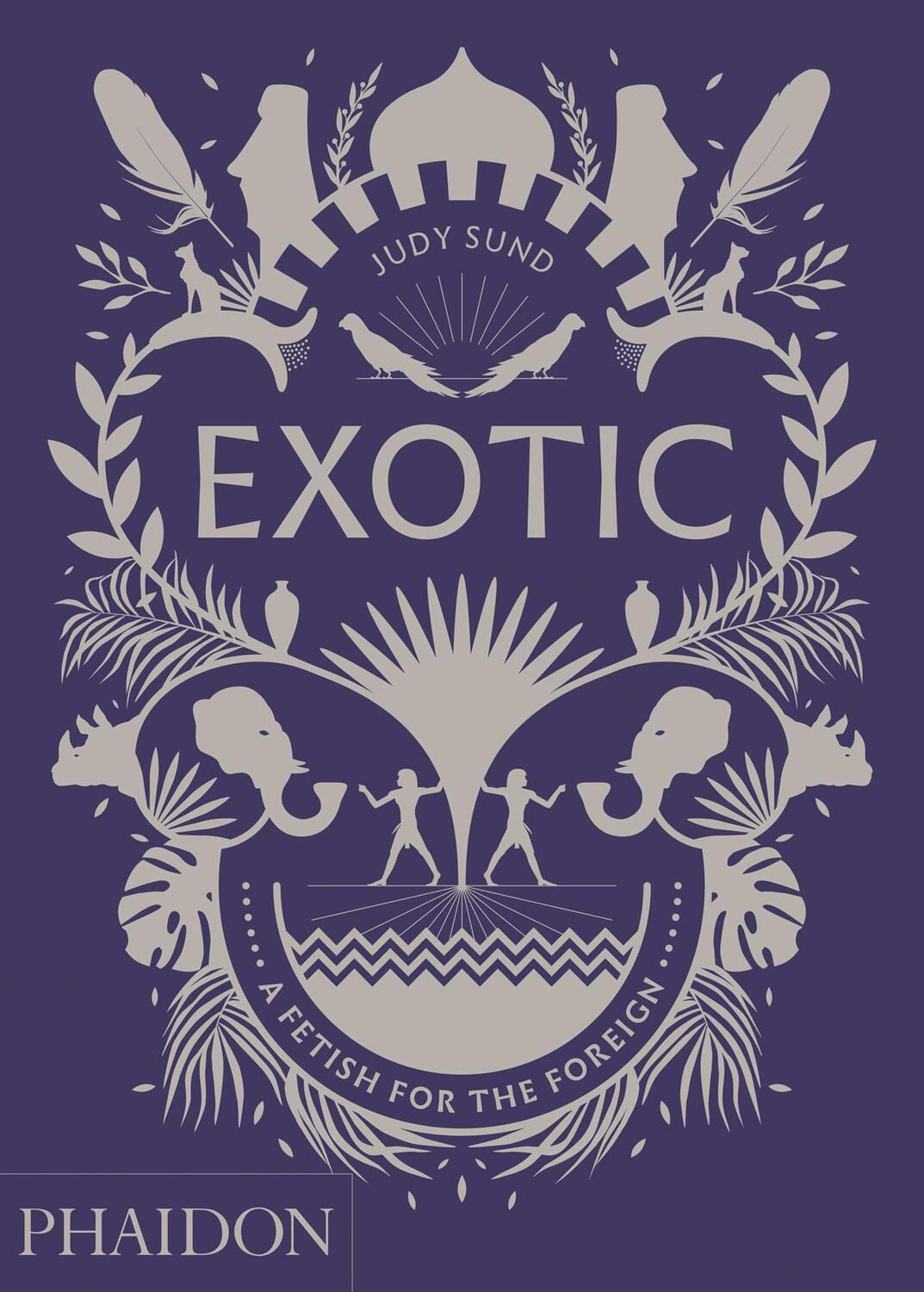 Cover: 9780714876375 | Exotic: A Fetish for the Foreign | Judy Sund | Buch | Englisch | 2019