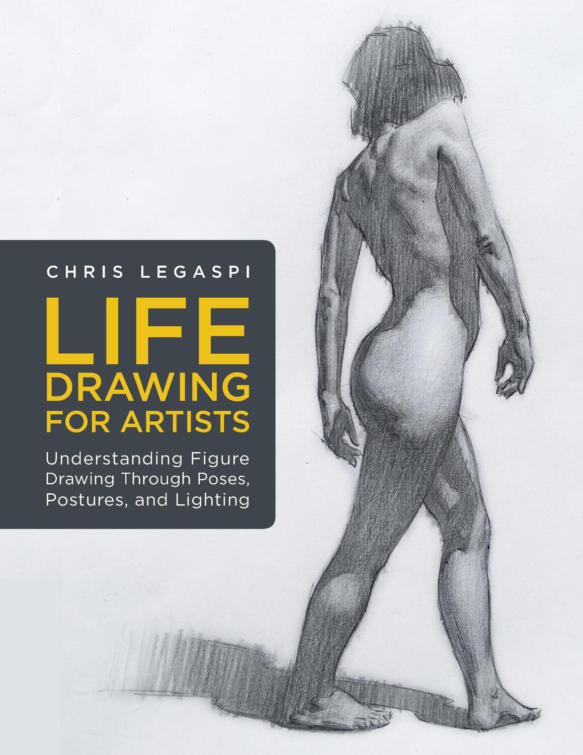 Cover: 9781631598012 | Life Drawing for Artists | Chris Legaspi | Taschenbuch | For Artists