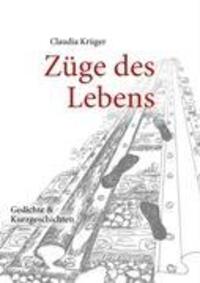 Cover: 9783839105849 | Züge des Lebens | Claudia Krüger | Taschenbuch | Books on Demand
