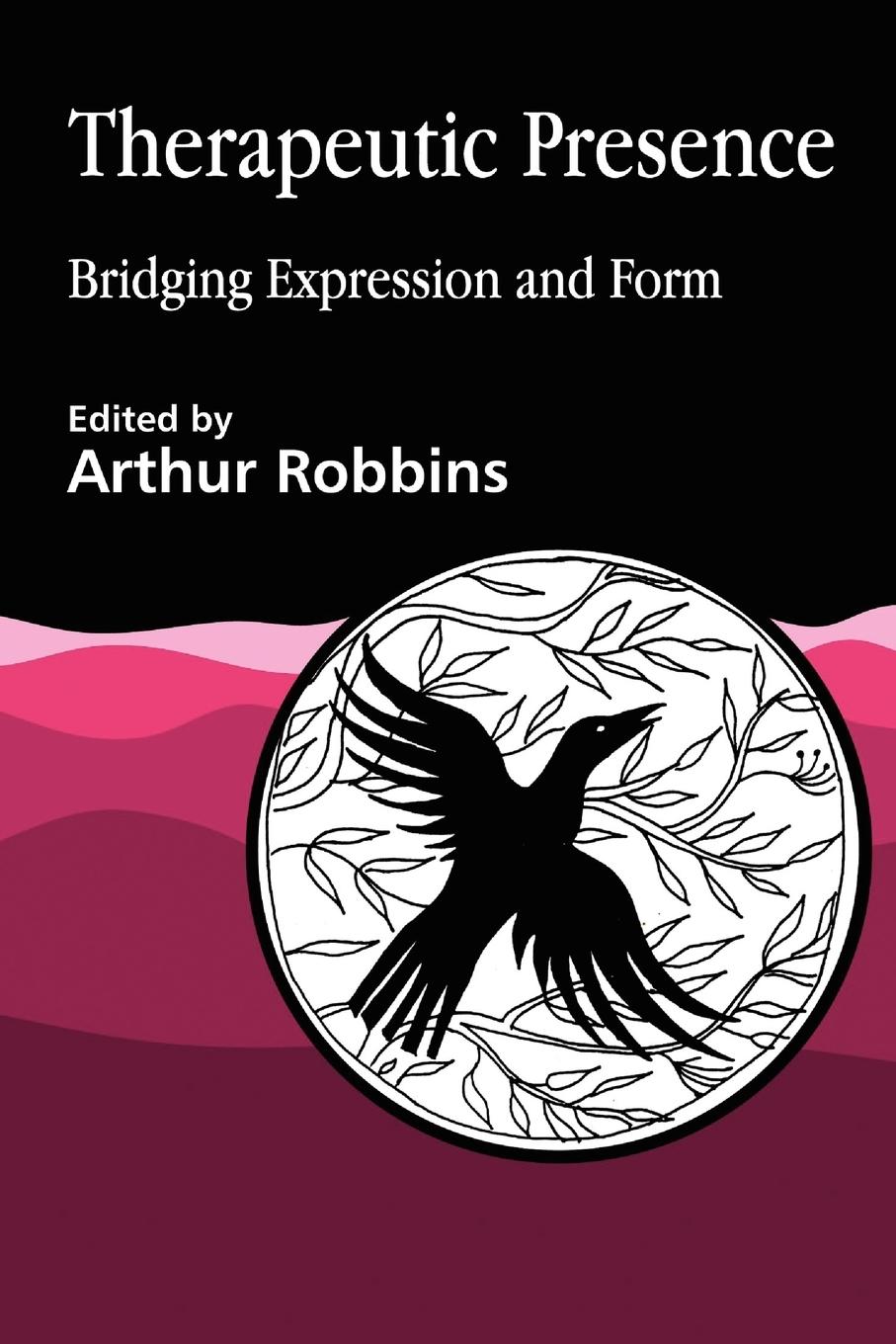 Cover: 9781853025594 | Therapeutic Presence | Bridging Expression and Form | Arthur Robbins