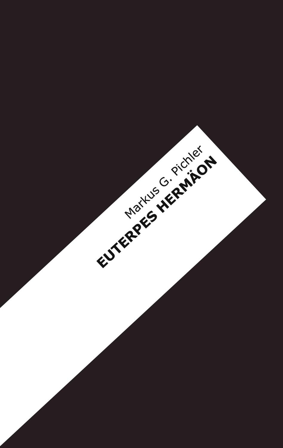 Cover: 9783757814625 | Euterpes Hermäon | Erweiterte Ausgabe | Markus G. Pichler | Buch
