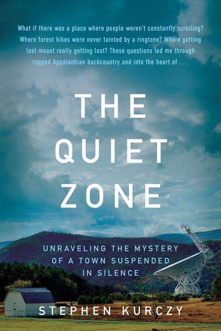 Cover: 9780062945495 | The Quiet Zone | Unraveling the Mystery of a Town Suspended in Silence