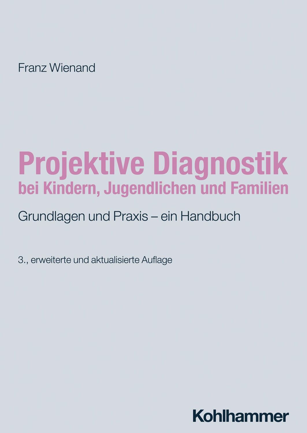 Cover: 9783170440661 | Projektive Diagnostik bei Kindern, Jugendlichen und Familien | Wienand