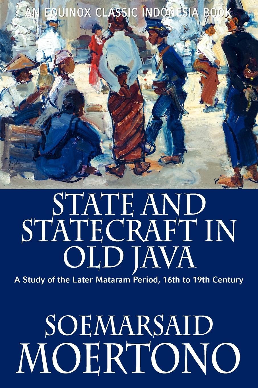 Cover: 9786028397438 | State and Statecraft in Old Java | Soemarsaid Moertono | Taschenbuch