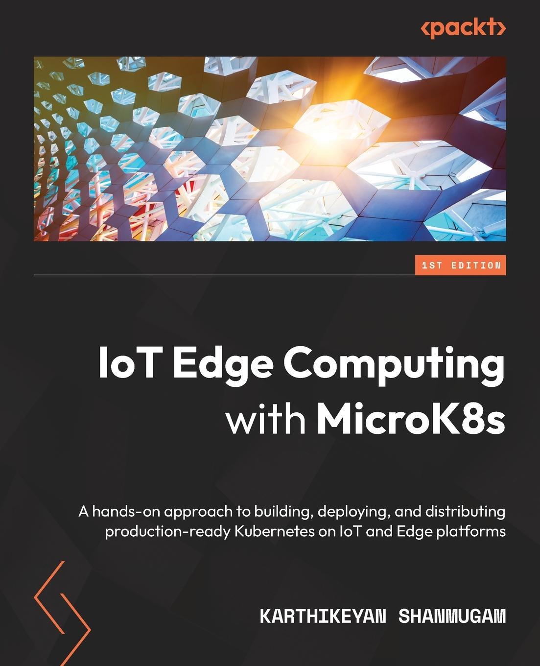 Cover: 9781803230634 | IoT Edge Computing with MicroK8s | Karthikeyan Shanmugam | Taschenbuch