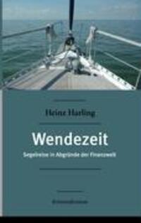 Cover: 9783837023183 | Wendezeit | Segelreise in Abgründe der Finanzwelt Kriminalroman | Buch