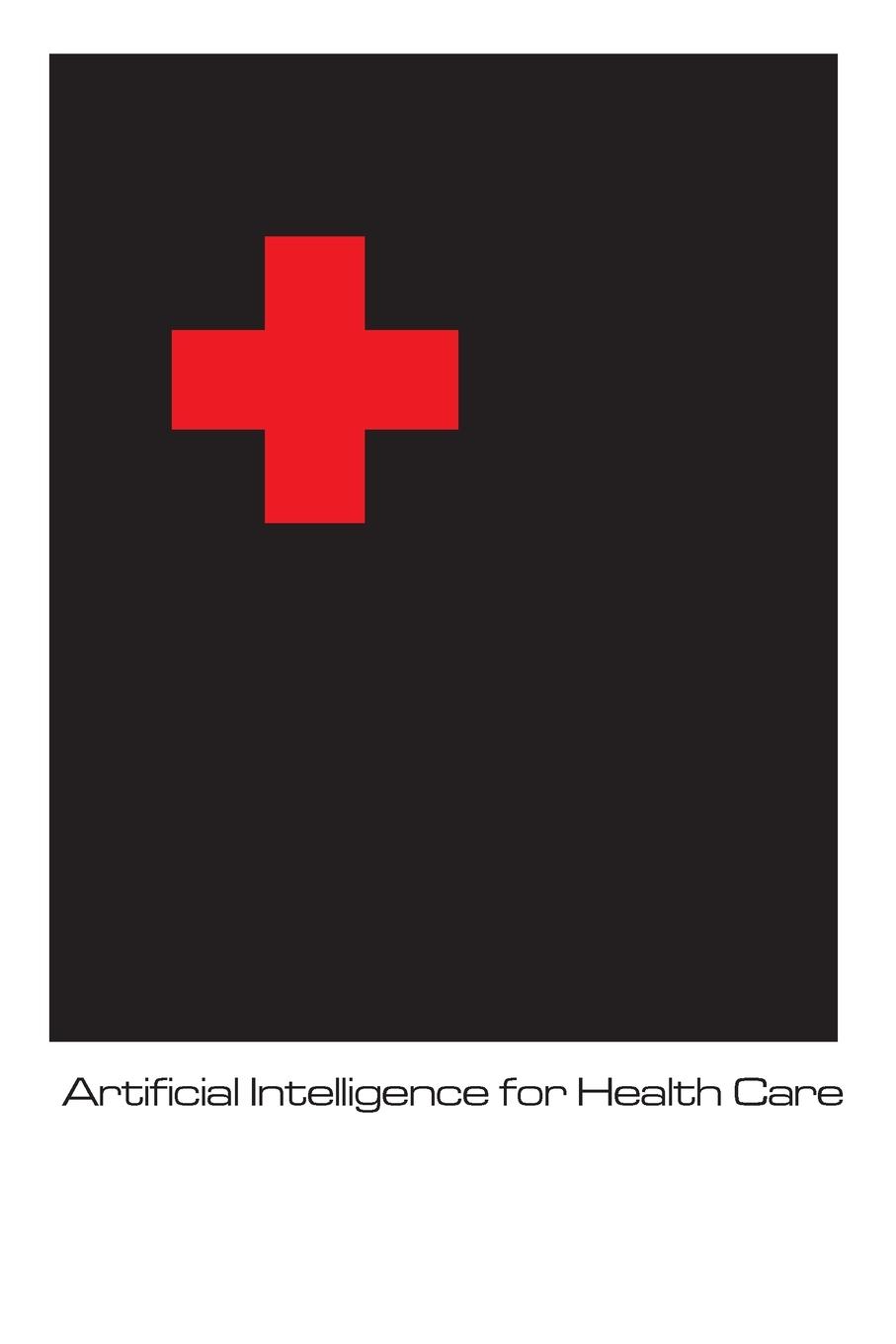 Cover: 9781778903922 | Artificial Intelligence in Health Care | Hunter C. Johnson | Buch