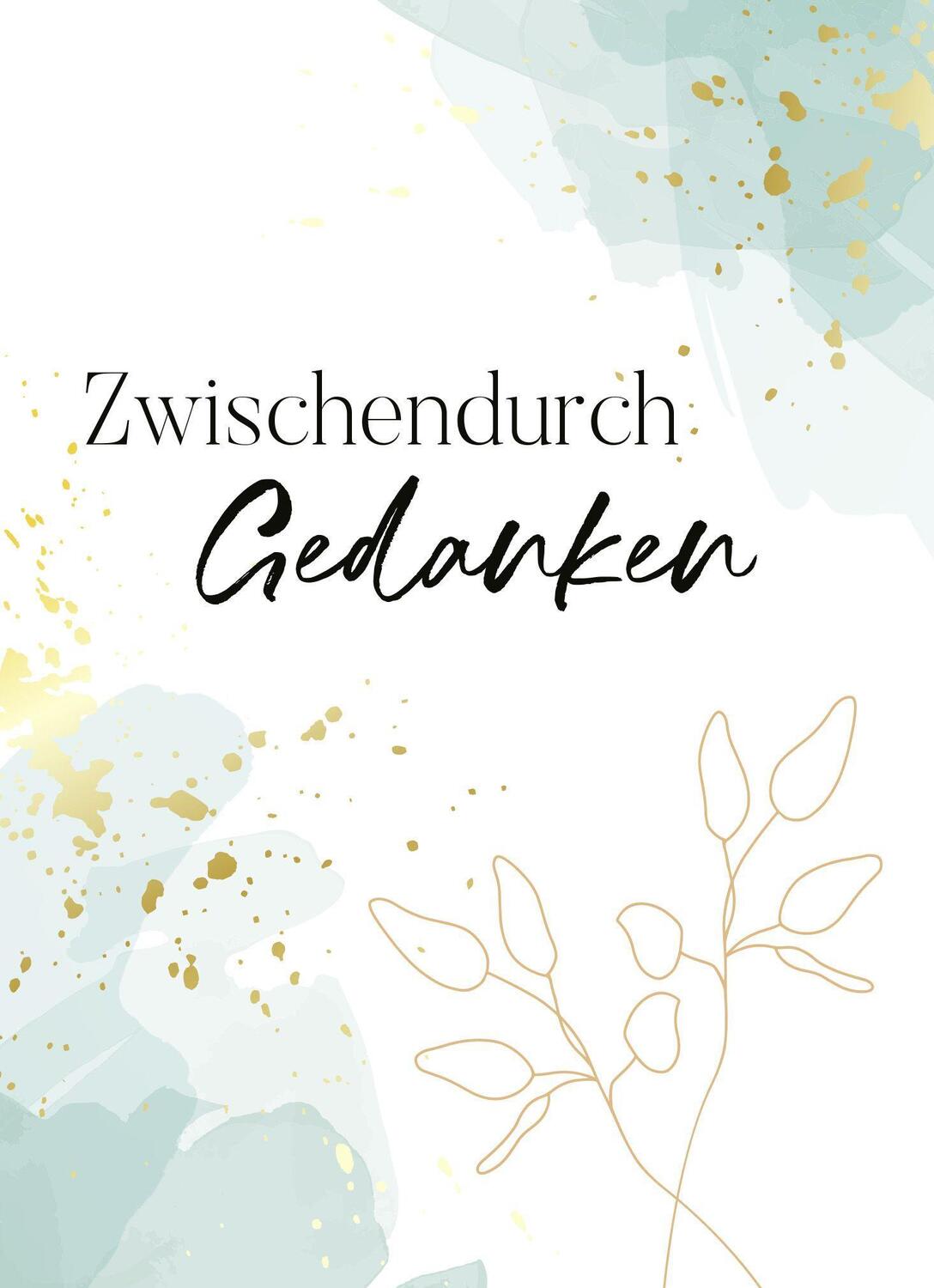 Cover: 9783986950293 | ZwischendurchGedanken - Blankbook | Notizbücher | Deutsch | 2023