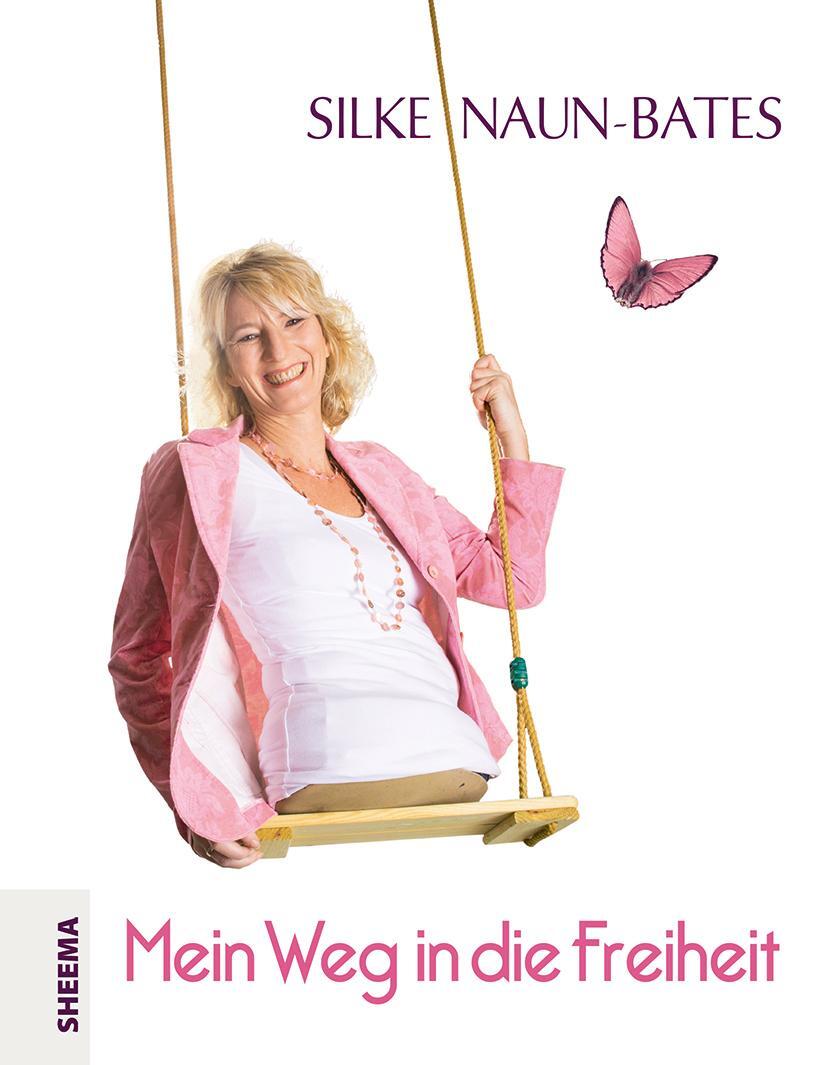 Cover: 9783931560454 | Mein Weg in die Freiheit | Silke Naun-Bates | Buch | Deutsch | 2015