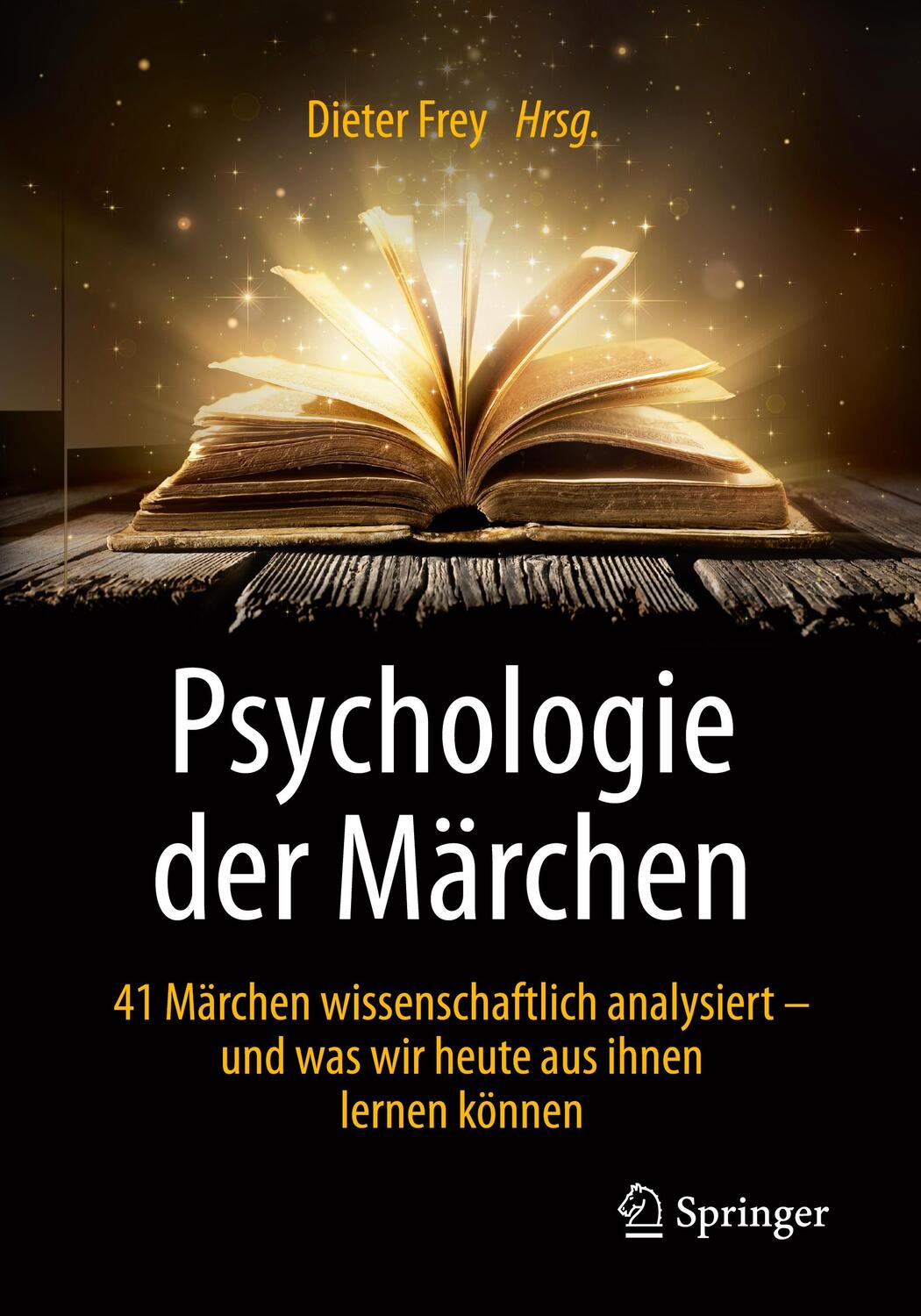 Cover: 9783662536674 | Psychologie der Märchen | Dieter Frey | Taschenbuch | 2017 | Springer