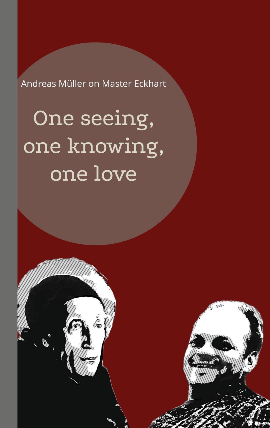 Cover: 9783755781233 | One seeing, one knowing, one love | Andreas Müller on Master Eckhart