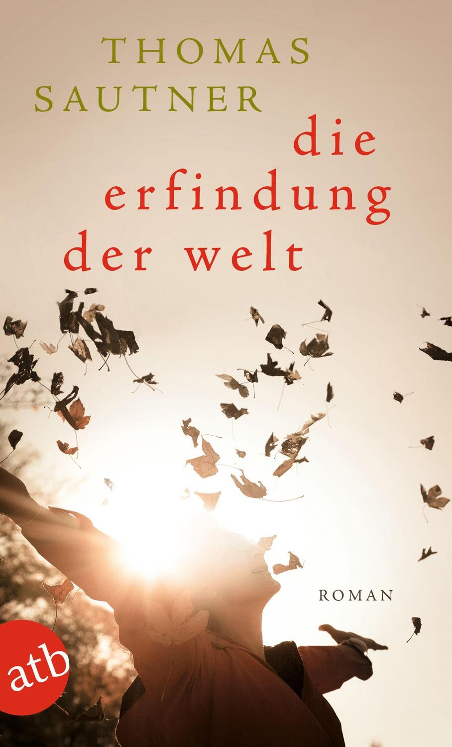 Cover: 9783746638973 | Die Erfindung der Welt | Roman | Thomas Sautner | Taschenbuch | 2023