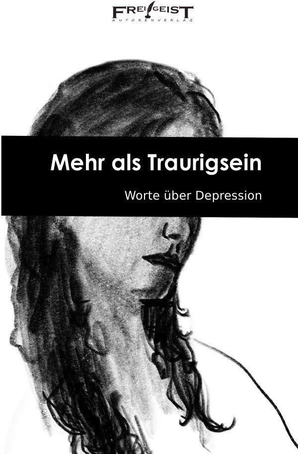 Cover: 9783757520953 | Mehr als Traurigsein | Worte über Depression. DE | Frei!Geist | Buch
