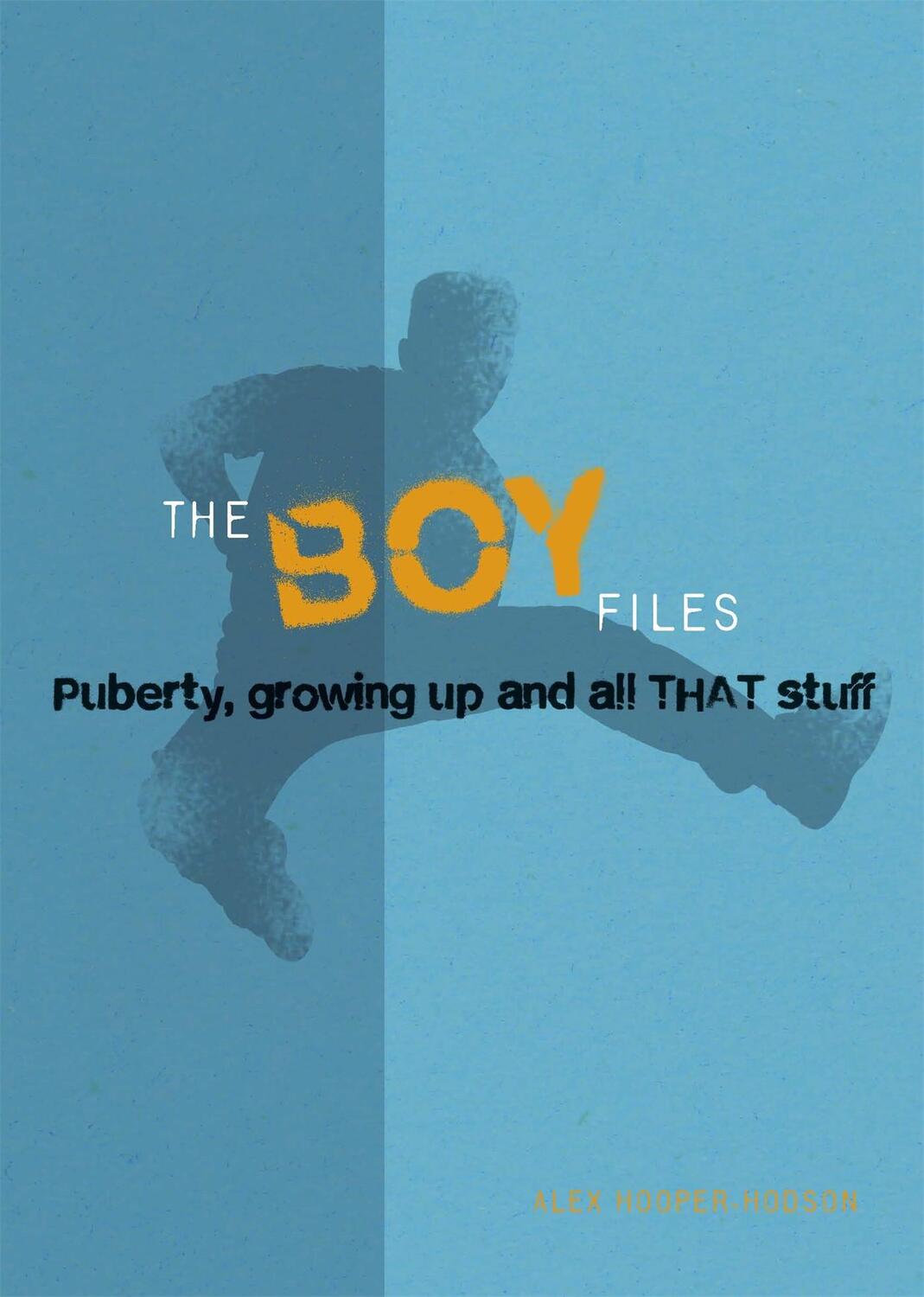 Cover: 9780750277709 | The Boy Files | Puberty, Growing Up and All That Stuff | Hooper-Hodson