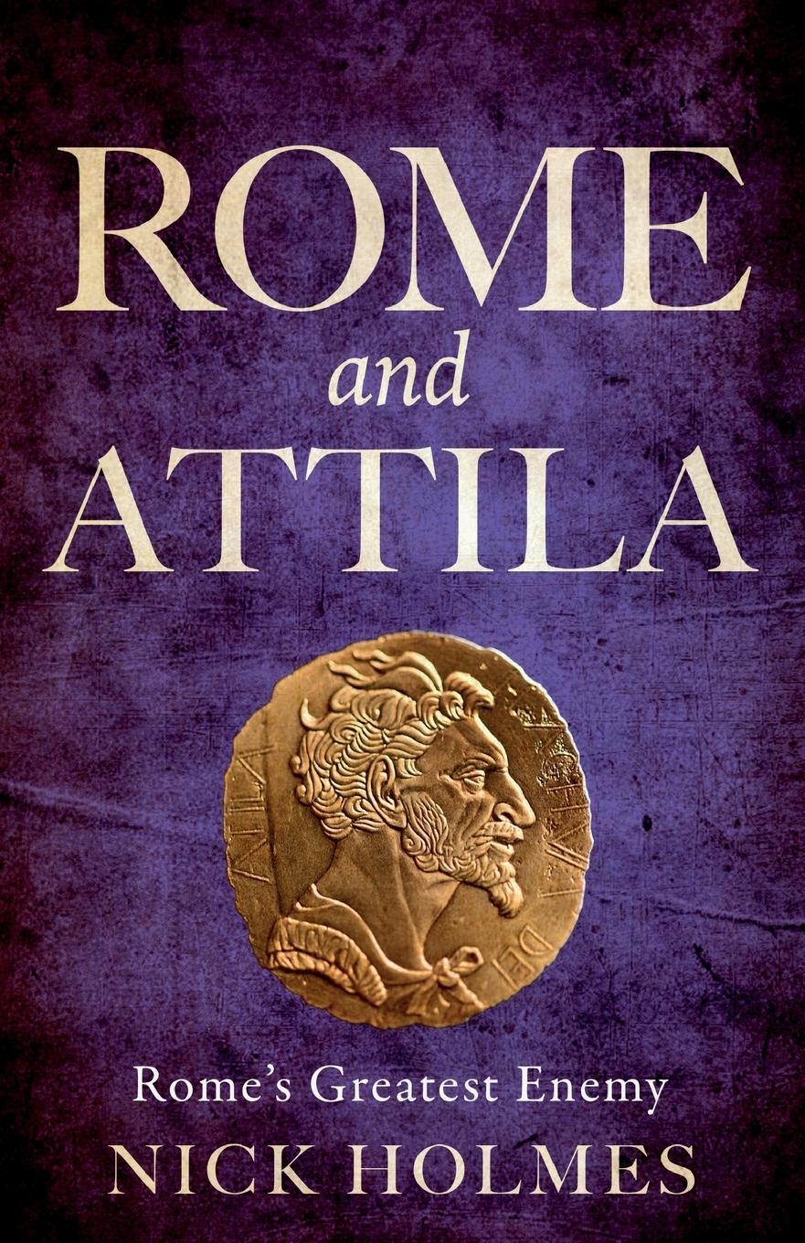 Cover: 9781739786540 | Rome and Attila | Holmes | Taschenbuch | Paperback | Englisch | 2024