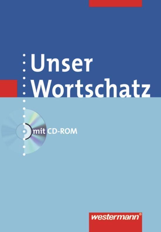 Cover: 9783141206029 | Unser Wortschatz. Wörterbuch mit CD-ROM. Allgemeine Ausgabe | Buch