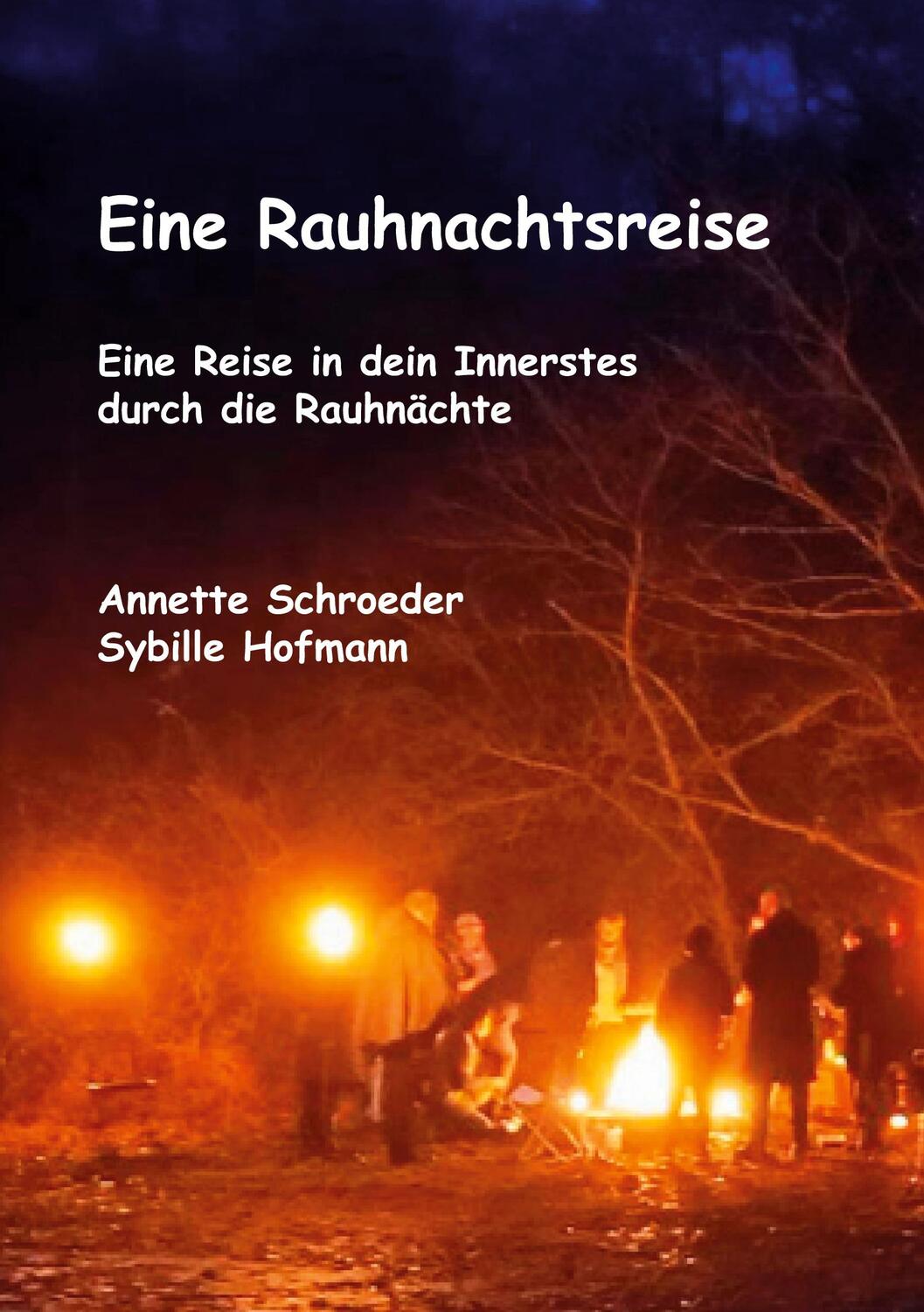 Cover: 9783757860219 | Eine Rauhnachtsreise | Sybille Hofmann (u. a.) | Taschenbuch | 74 S.