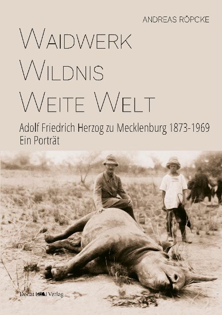 Cover: 9783943425765 | Waidwerk - Wildnis - Weite Welt | Andreas Röpcke | Buch | 2018 | Donat
