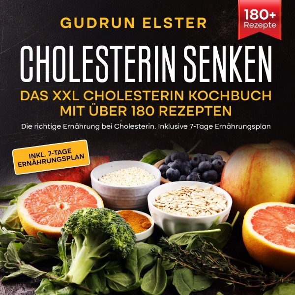 Cover: 9783754905937 | Cholesterin senken - Das XXL Cholesterin Kochbuch mit über 180...