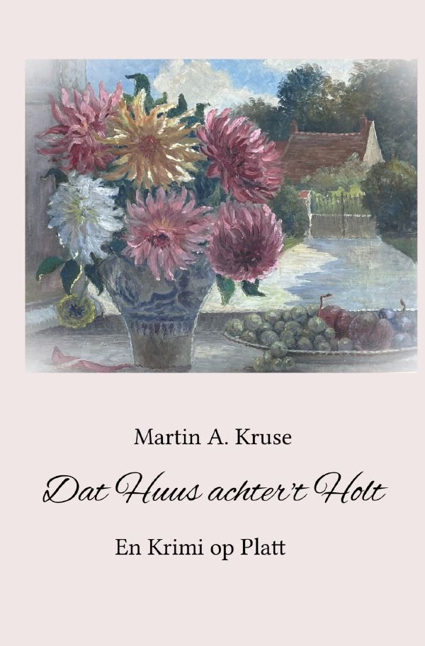Cover: 9783758454820 | Dat Huus achter't Holt | En Krimi op Platt. DE | Martin A. Kruse