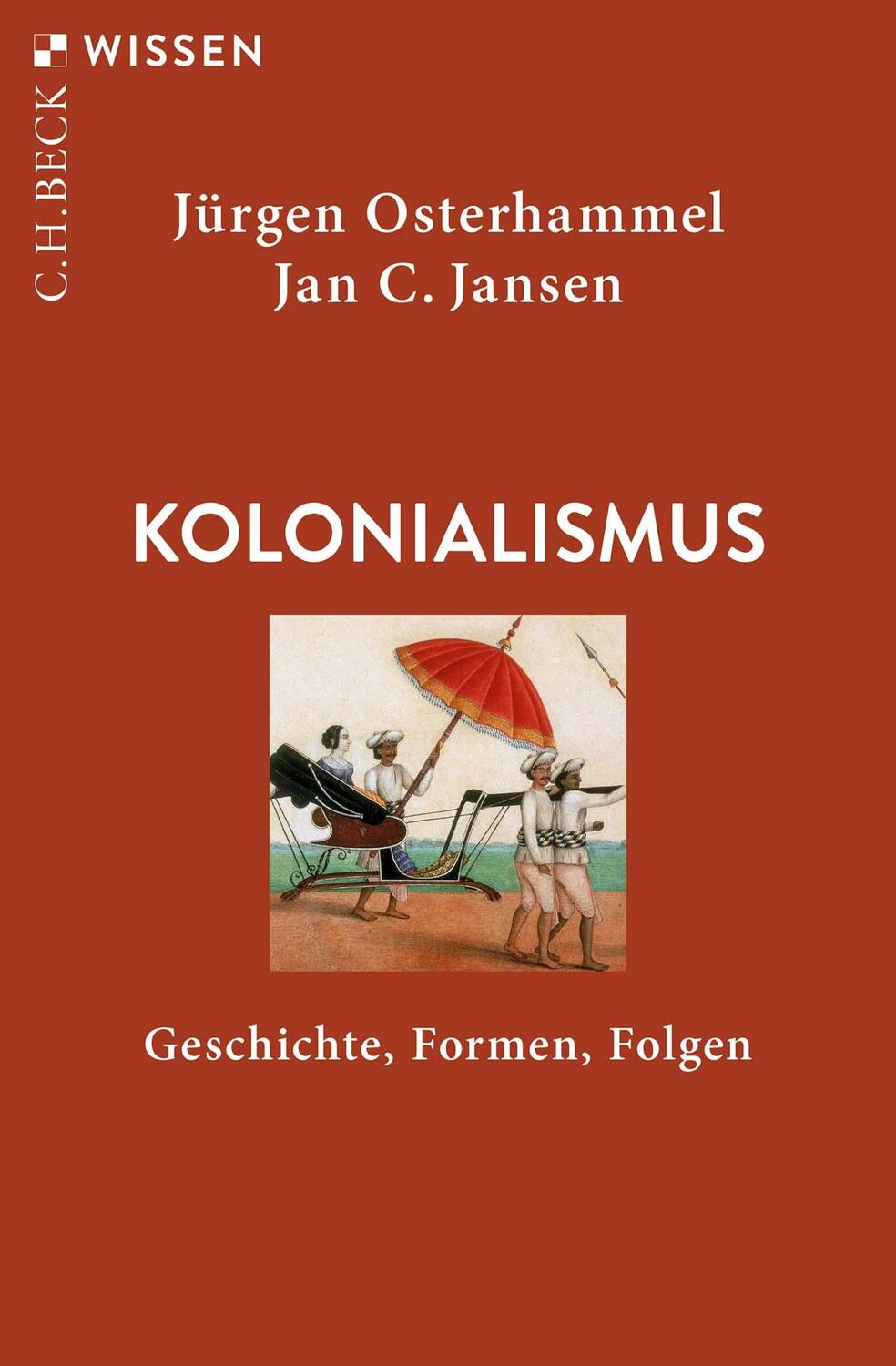 Cover: 9783406773419 | Kolonialismus | Geschichte, Formen, Folgen | Osterhammel (u. a.)