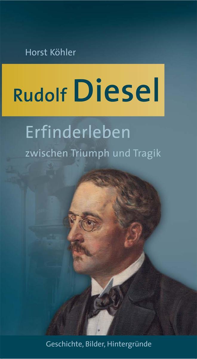 Cover: 9783939645573 | Rudolf Diesel | Erfinderleben zwischen Triumph und Tragik | Köhler