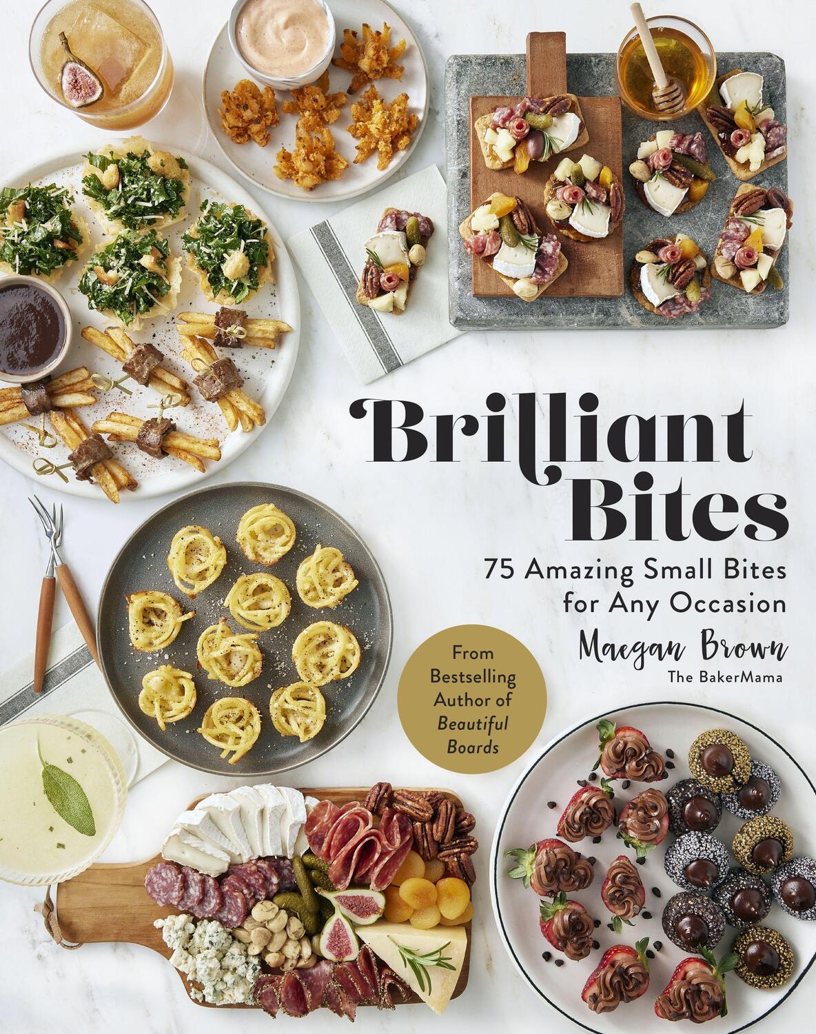 Cover: 9781631069635 | Brilliant Bites | 75 Amazing Small Bites for Any Occasion | Brown