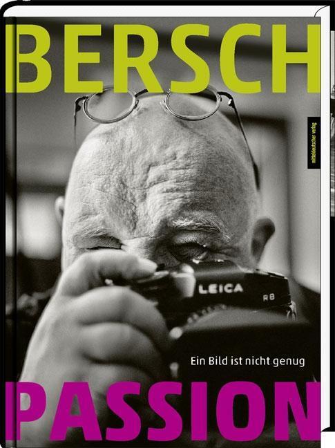 Cover: 9783954629824 | Passion | Ein Bild ist nicht genug | Bersch | Buch | 160 S. | Deutsch
