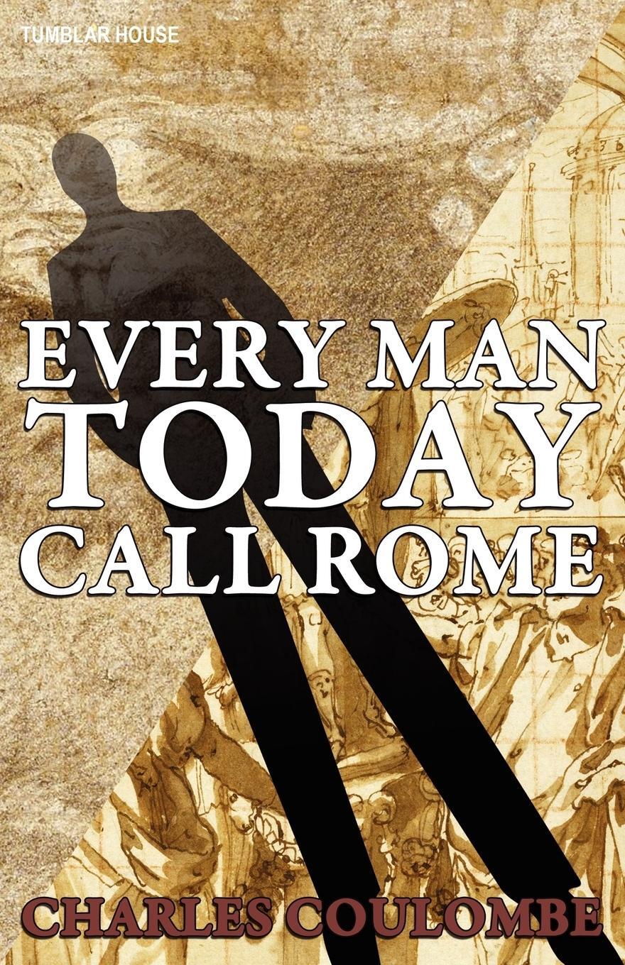 Cover: 9780984236565 | Everyman Today Call Rome | Charles A. Coulombe | Taschenbuch | 2011