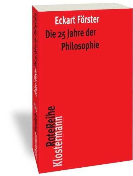 Cover: 9783465043423 | Die 25 Jahre der Philosophie | Eine systematische Rekonstruktion