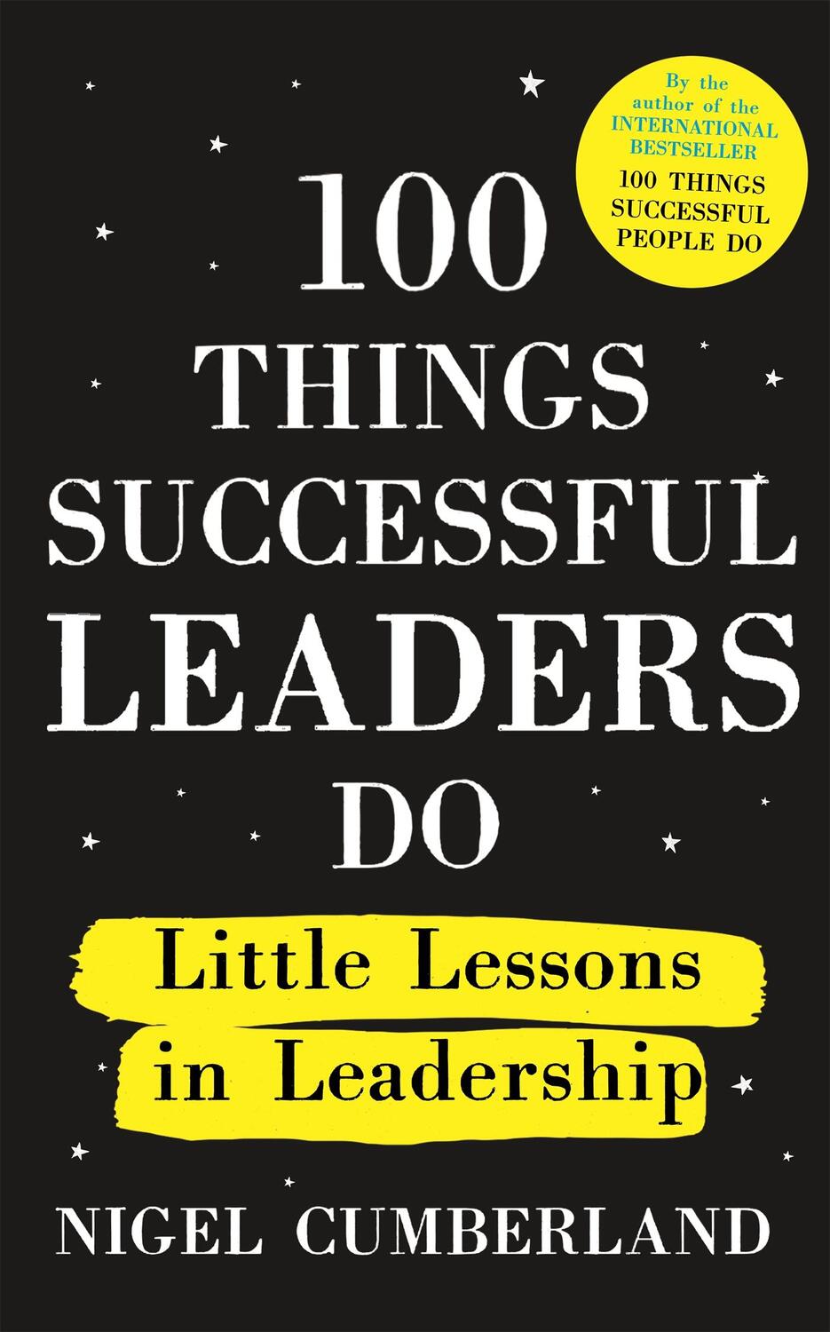 Cover: 9781529353310 | 100 Things Successful Leaders Do | Little lessons in leadership | Buch
