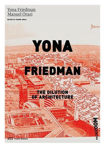 Cover: 9783906027685 | Yona Friedman | The Dilution of Architecture | Friedman | Buch | 2015