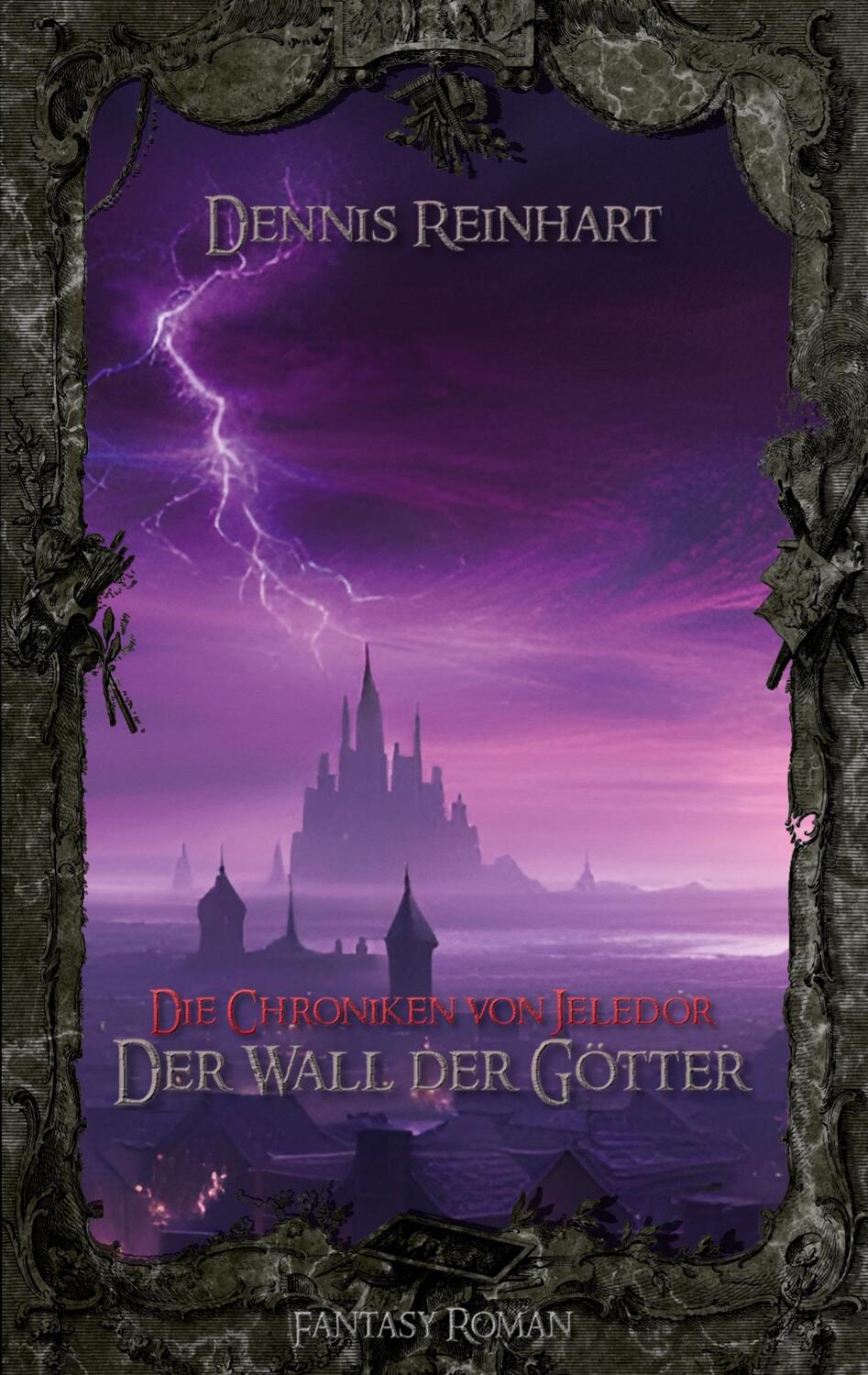 Cover: 9783757851705 | Die Chroniken von Jeledor | Der Wall der Götter | Dennis Reinhart