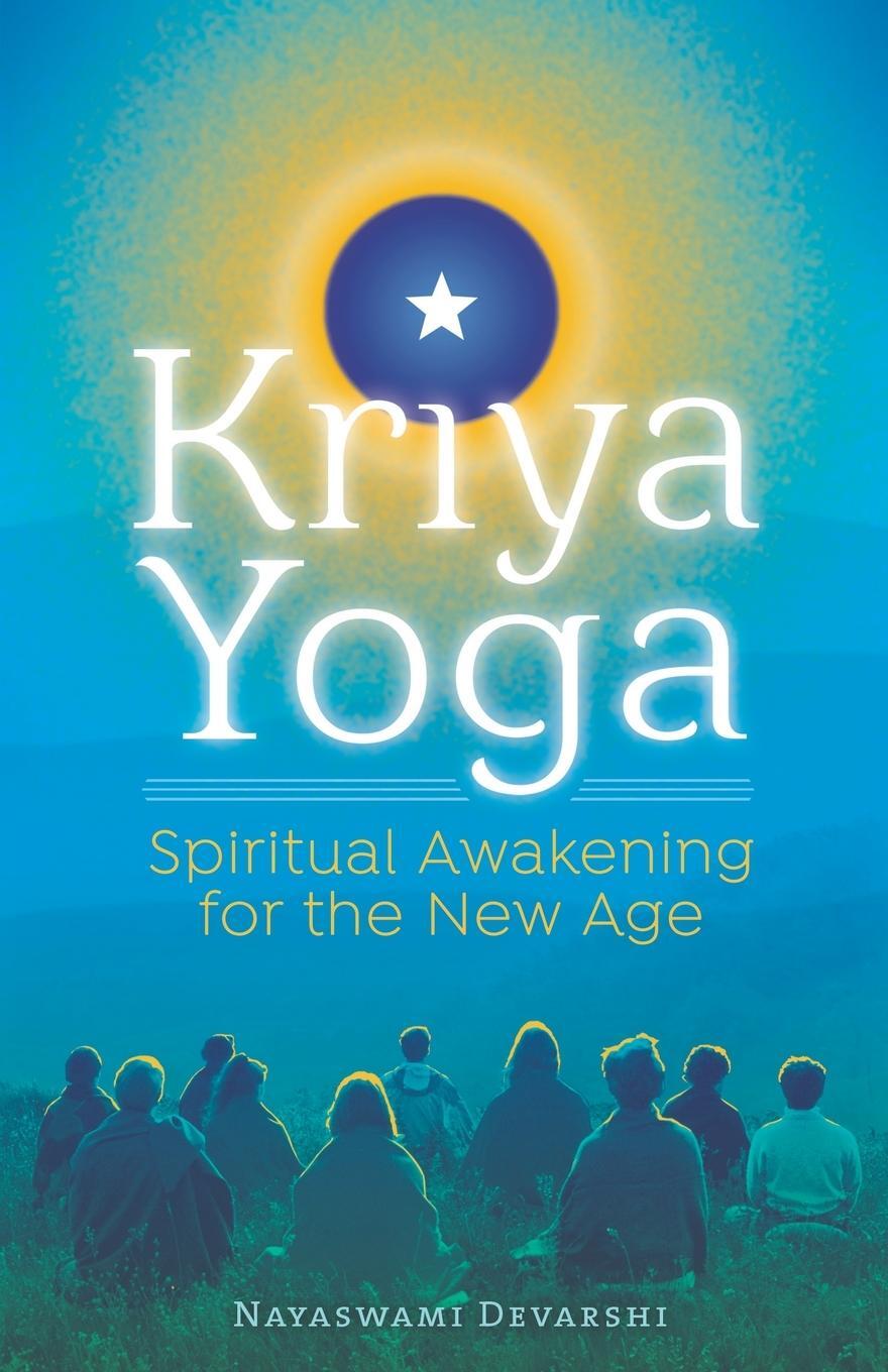 Cover: 9781565891128 | Kriya Yoga | Spiritual Awakening for the New Age | Nayaswami Devarshi