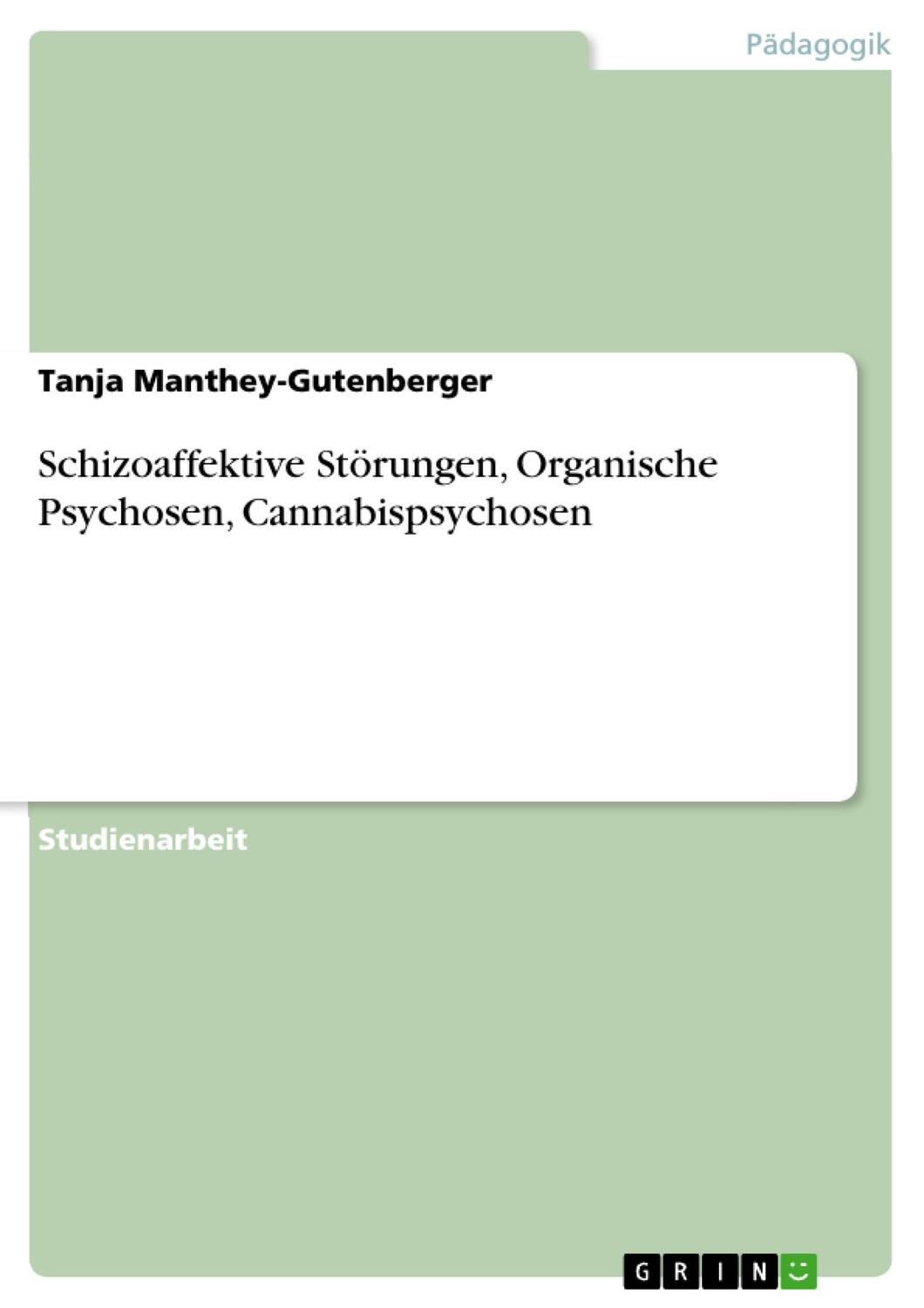 Cover: 9783640865963 | Schizoaffektive Störungen, Organische Psychosen, Cannabispsychosen