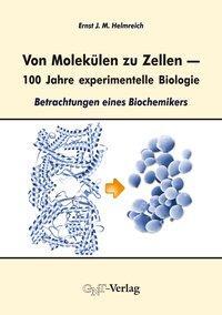 Cover: 9783928186902 | Von Molekülen zu Zellen - 100 Jahre experimentelle Biologie | Buch