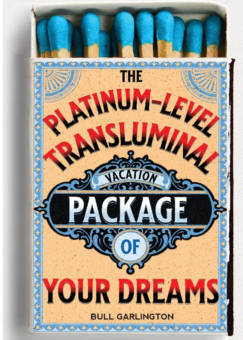 Cover: 9781943333165 | The Platinum-Level Transluminal Vacation Package of Your Dreams | Buch