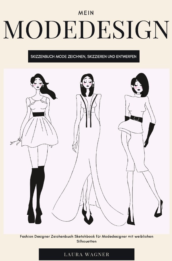 Cover: 9783750270459 | Mein Modedesign Skizzenbuch Mode zeichnen, skizzieren und entwerfen...