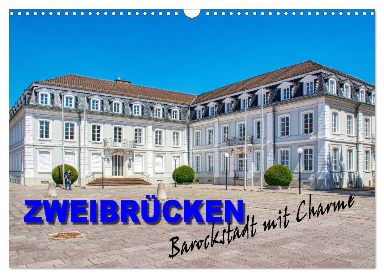 Cover: 9783675940925 | Zweibrücken - Barockstadt mit Charme (Wandkalender 2024 DIN A3...