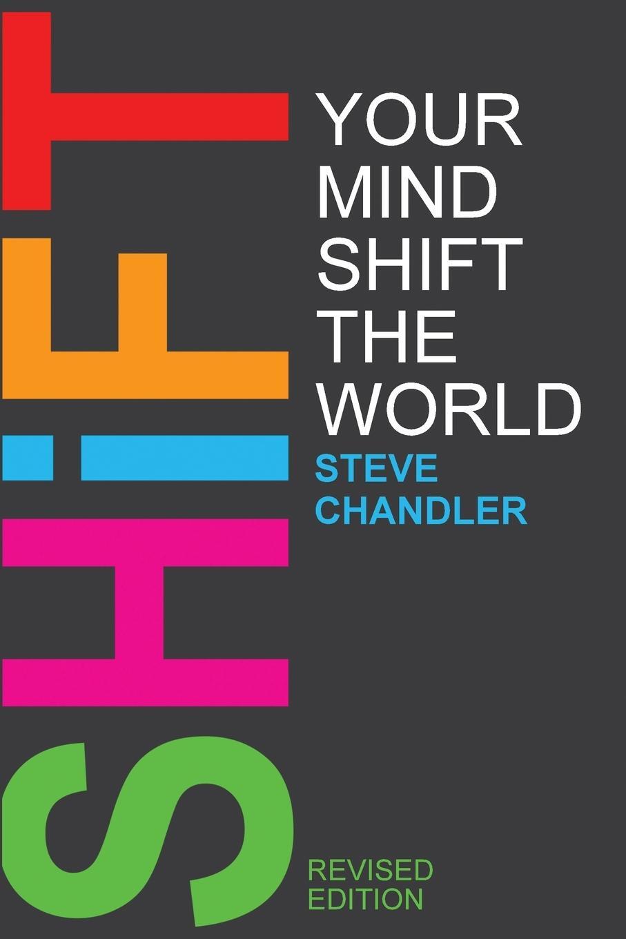 Cover: 9781600251283 | Shift Your Mind Shift The World | Steve Chandler | Taschenbuch | 2018
