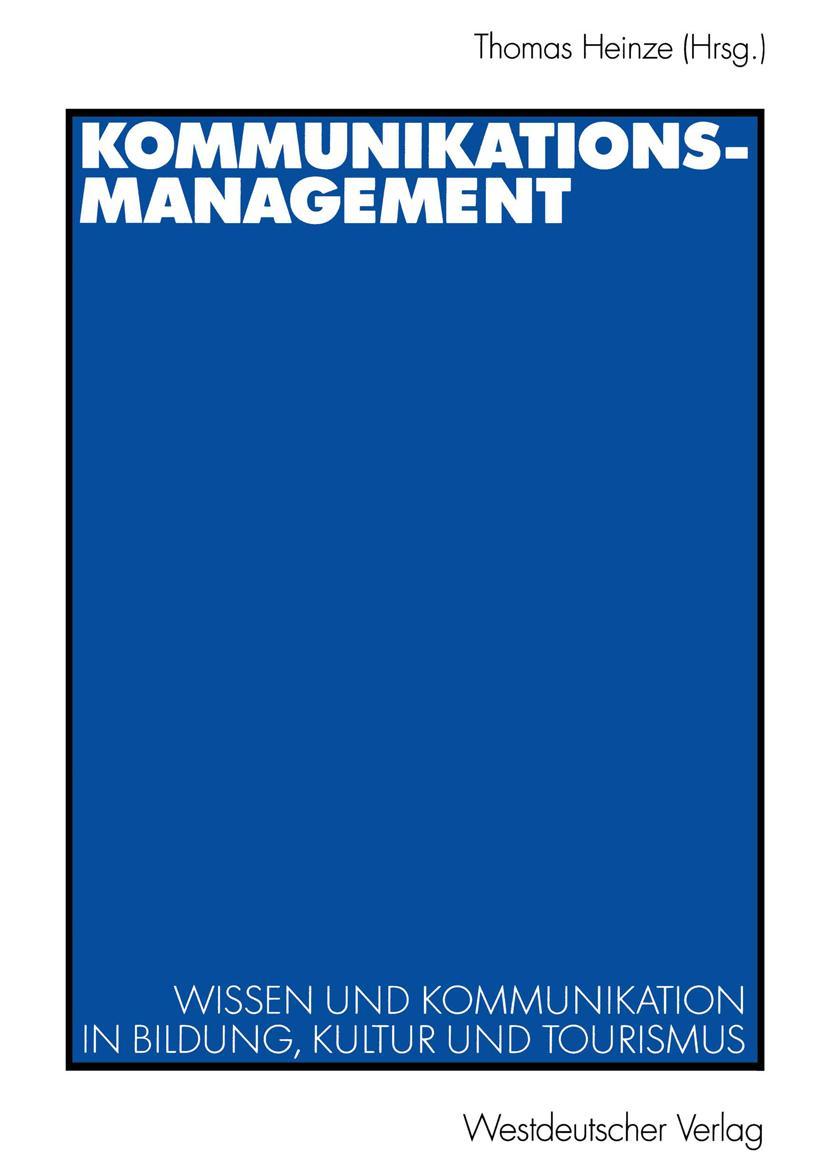 Cover: 9783531140735 | Kommunikationsmanagement | Thomas Heinze | Taschenbuch | 168 S. | 2003