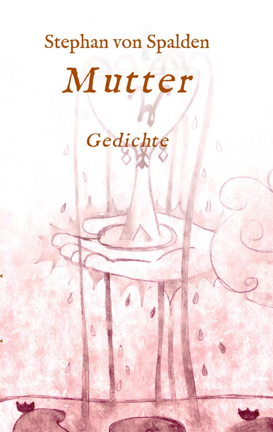 Cover: 9783347364929 | Mutter | Gedichte | Stephan von Spalden | Taschenbuch | tredition