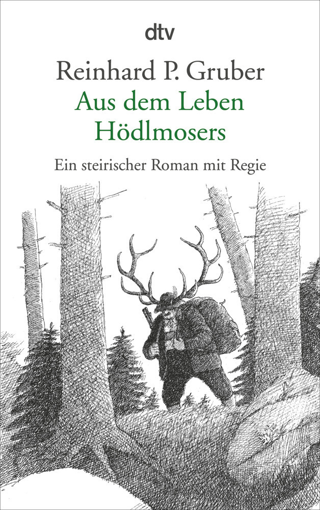 Cover: 9783423134675 | Aus dem Leben Hödlmosers | Ein steirischer Roman mit Regie | Gruber