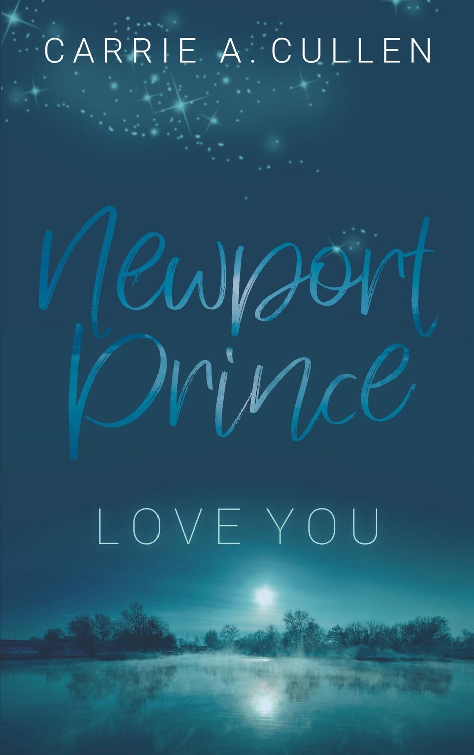 Cover: 9783734744525 | Newport Prince Bd. 1 | Love You | Carrie A. Cullen | Taschenbuch