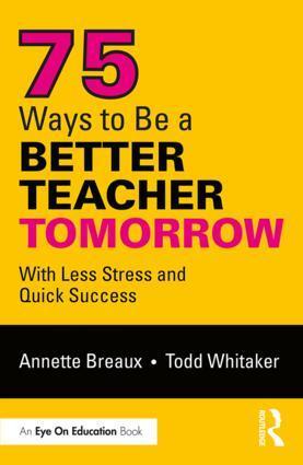 Cover: 9781138363380 | 75 Ways to Be a Better Teacher Tomorrow | Annette Breaux (u. a.)
