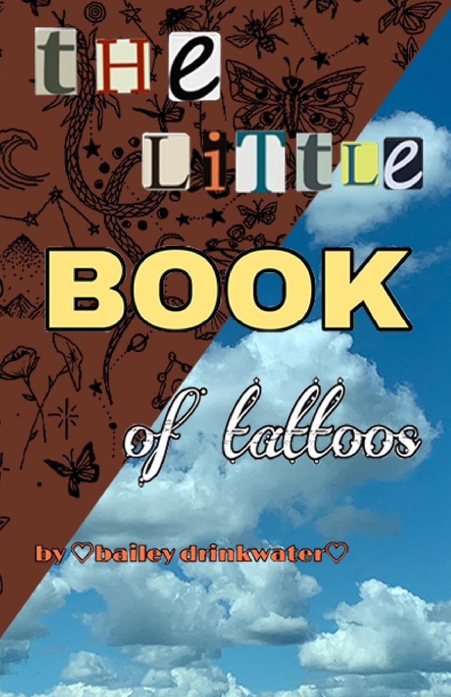 Cover: 9781716334092 | the little book of tattoos | Bailey Drinkwater | Taschenbuch | 2020