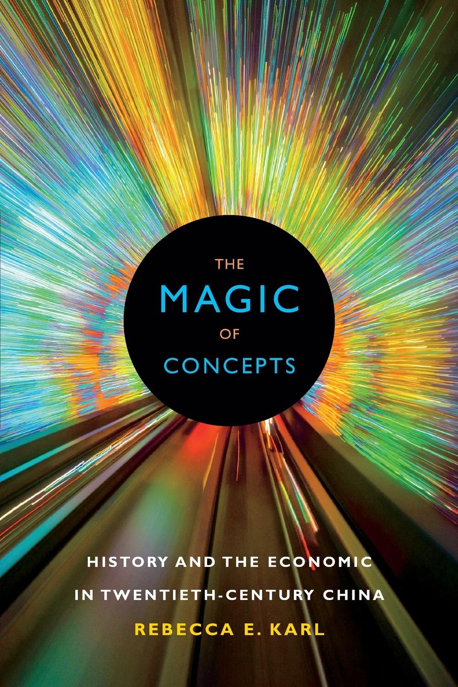 Cover: 9780822363217 | The Magic of Concepts | Rebecca E. Karl | Taschenbuch | Englisch